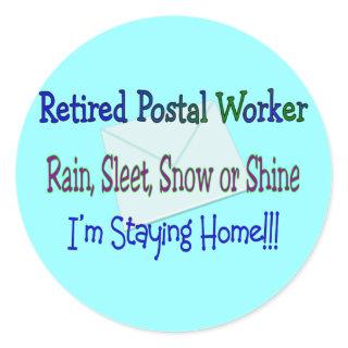 Postal Worker Rain Sleet Snow "STAYING HOME" Classic Round Sticker