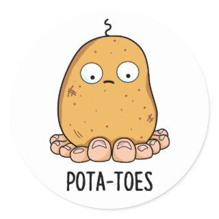 Pota-toes Funny Potato With Toes Pun  Classic Round Sticker