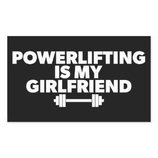 Powerlifting Is My Girlfriend Barbell Motivational Rectangular Sticker