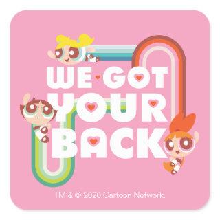 Powerpuff Girls: We Got Your Back Square Sticker