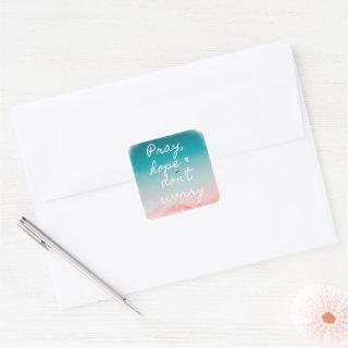 Pray Hope and don't worry Padre Pio Catholic Quote Square Sticker