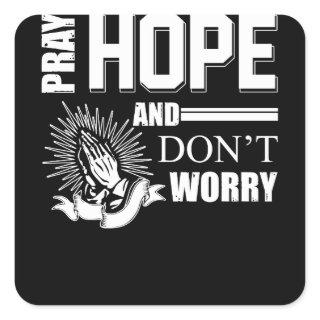 Pray Hope and Don't Worry Padre Pio Catholic Square Sticker