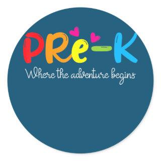 Pre K Where The Adventure Begins Kinder Teacher  Classic Round Sticker