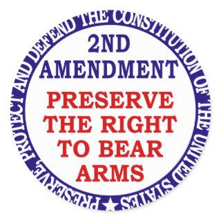 Preserve The Right to Bear Arms ( 2nd Amendment ) Classic Round Sticker