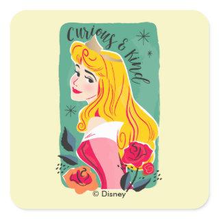 Princess Aurora - Curious & Kind Square Sticker