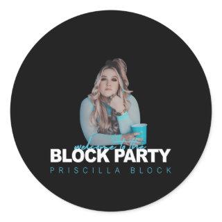 Priscilla Block Welcome To The Block Py Classic Round Sticker