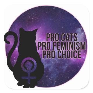 Pro Cats, Pro Feminism, Pro Choice. Square Sticker