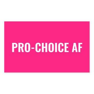 Pro Choice AF hot pink white abortion rights Rectangular Sticker