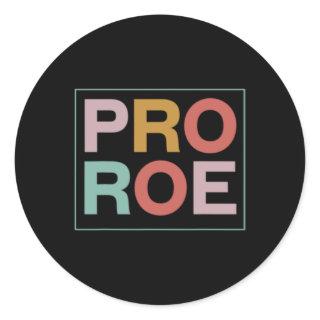 Pro Roe Pro Choice Feminist  Classic Round Sticker