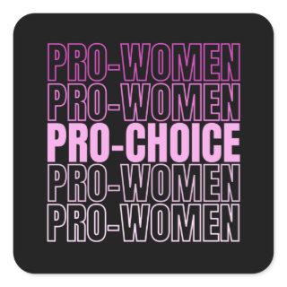 Pro Women Pro Choice - Abortion Rights Square Sticker