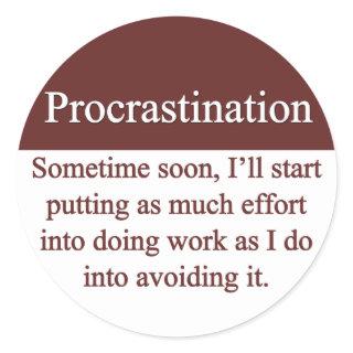 Procrastination Classic Round Sticker
