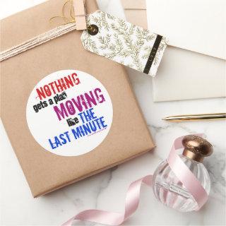 Procrastinator "The Last Minute" Motivation Quote Classic Round Sticker