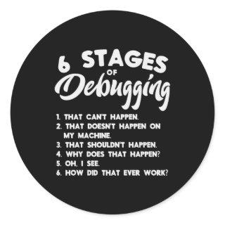Progammer 6 Stages Of Debugging Classic Round Sticker