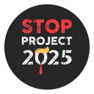Project 2025 Trump's Project Anti Trump Funny Gift Classic Round Sticker