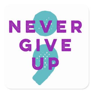 Project Semicolon Never Give Up Suicide Prevention Square Sticker