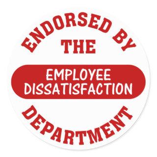 Promoting employee dissatisfaction & boring jobs classic round sticker