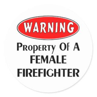 Property of a Female Firefighter Classic Round Sticker