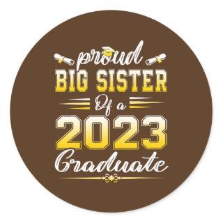 Proud Big Sister of a Class of 2023 Graduate Classic Round Sticker