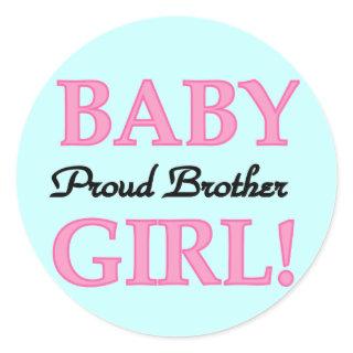 Proud Brother of Baby Girl tshirts and gifts Classic Round Sticker