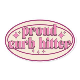 proud curb hitter sticker