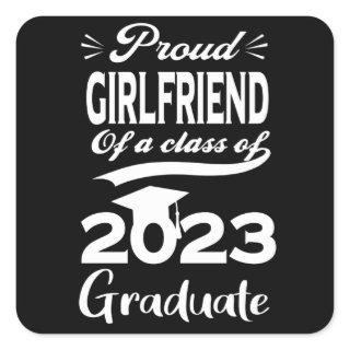 Proud Girlfriend Of A Class Of 2023 Graduate Square Sticker