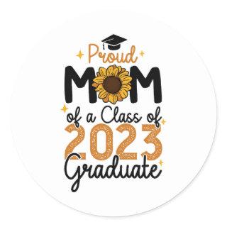 Proud Mom of a Class of 2023 Graduate Senior Classic Round Sticker