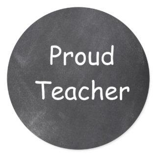 Proud Teacher Chalkboard Design Gift Idea Classic Round Sticker