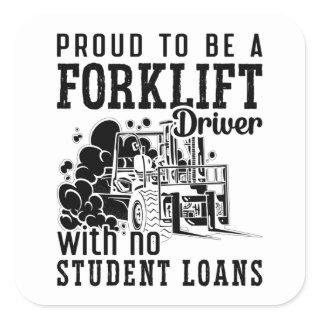 Proud To Be A Forklift Driver Forklift Operator Square Sticker