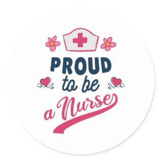 Proud to be a Nurse Classic Round Sticker