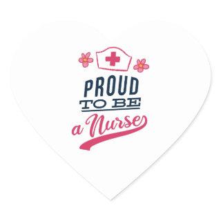 Proud to be a Nurse Heart Sticker