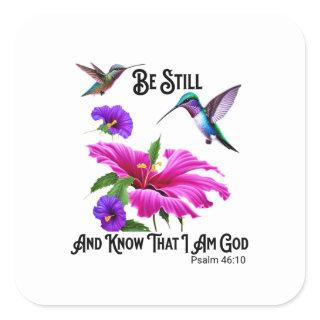 Ps 46:10 Be Still and Know Hummingbird  Square Sticker