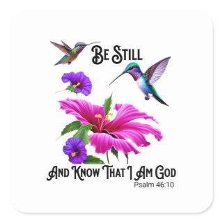 Ps 46:10 Be Still and Know Hummingbird  Square Sticker