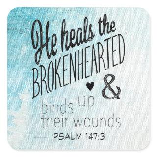 Psalm 147:3 He Heals the Brokenhearted Square Sticker