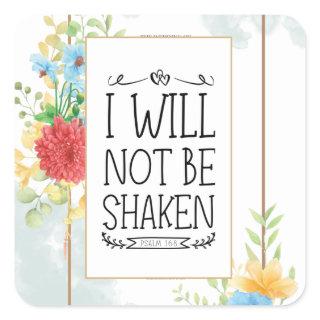 Psalm 16 8 I Will Not be Shaken Bible Christian Square Sticker