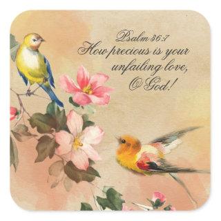 Psalm 36:7 How precious is your unfailing love Square Sticker