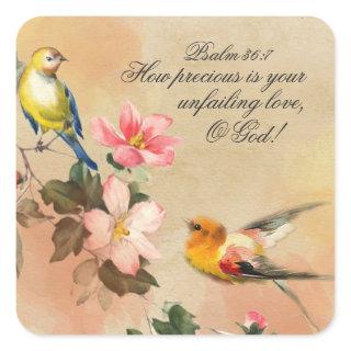 Psalm 36:7 How precious is your unfailing love Square Sticker