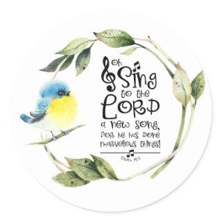 Psalm 98:1 Sing to the Lord a New Song Bible Verse Classic Round Sticker