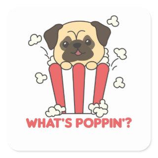 Pug Dog Popcorn Whats Poppin Funny Square Sticker
