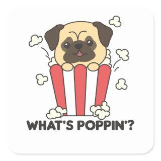 Pug Dog Popcorn Whats Poppin Funny Square Sticker