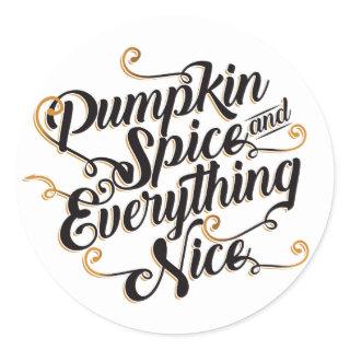 Pumpkin spice and everything nice bumper classic round sticker