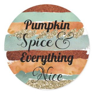 Pumpkin Spice and Everything Nice Fall Classic Round Sticker