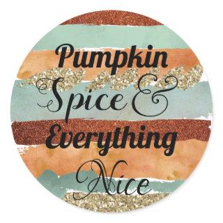 Pumpkin Spice and Everything Nice Fall Classic Round Sticker