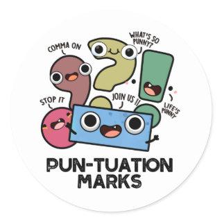 Pun-tuation Marks Funny Punctuation Pun  Classic Round Sticker