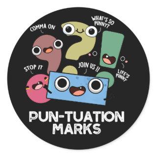 Pun-tuation Marks Funny Punctuation Pun Dark BG Classic Round Sticker