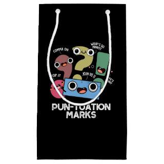 Pun-tuation Marks Funny Punctuation Pun Dark BG Small Gift Bag