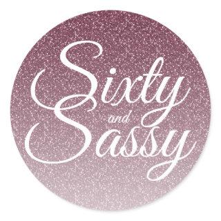 Purple Glitter Ombre 60 and Sassy 60th Birthday Classic Round Sticker