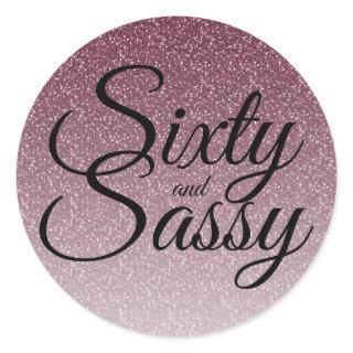 Purple Glitter Ombre 60 and Sassy 60th Birthday Classic Round Sticker