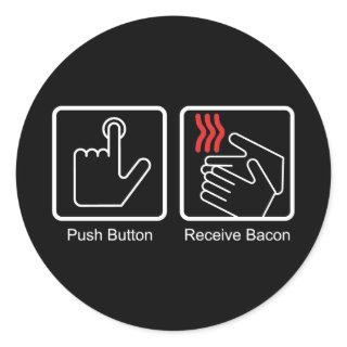 Push Button, Receive Bacon - Bacon Dispenser Classic Round Sticker