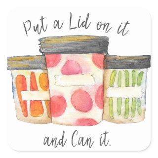Put a Lid on it and Can it! Square Sticker