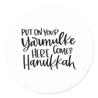 Put on your Yarmulke Here come Hannukkah, Hanukkah Classic Round Sticker